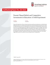 Parents’ Biased Beliefs and Competitive Investments in Education: A Field Experiment