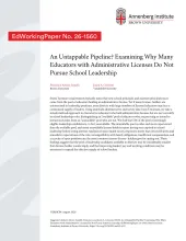 An Untappable Pipeline? Examining Why Many Educators with Administrative Licenses Do Not Pursue School Leadership