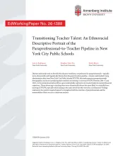 Transitioning Teacher Talent: An Ethnoracial Descriptive Portrait of the Paraprofessional-to-Teacher Pipeline in New York City Public Schools