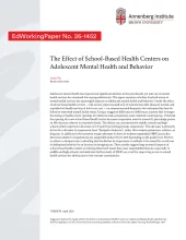 The Effect of School-Based Health Centers on Adolescent Mental Health and Behavior