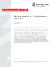 The Static Nature of the Childcare Workforce, 1990 to 2025