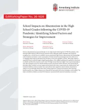 School Impacts on Absenteeism in the High School Grades following the COVID-19 Pandemic: Identifying School Factors and Strategies for Improvement